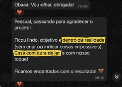 Print de conversa no WhatsApp com a mensagem da cliente: “Ficou lindo, objetivo e dentro da realidade (sem criar ou indicar coisas impossíveis). Casa com cara de lar, e com nosso toque!” (cliente da Curva)